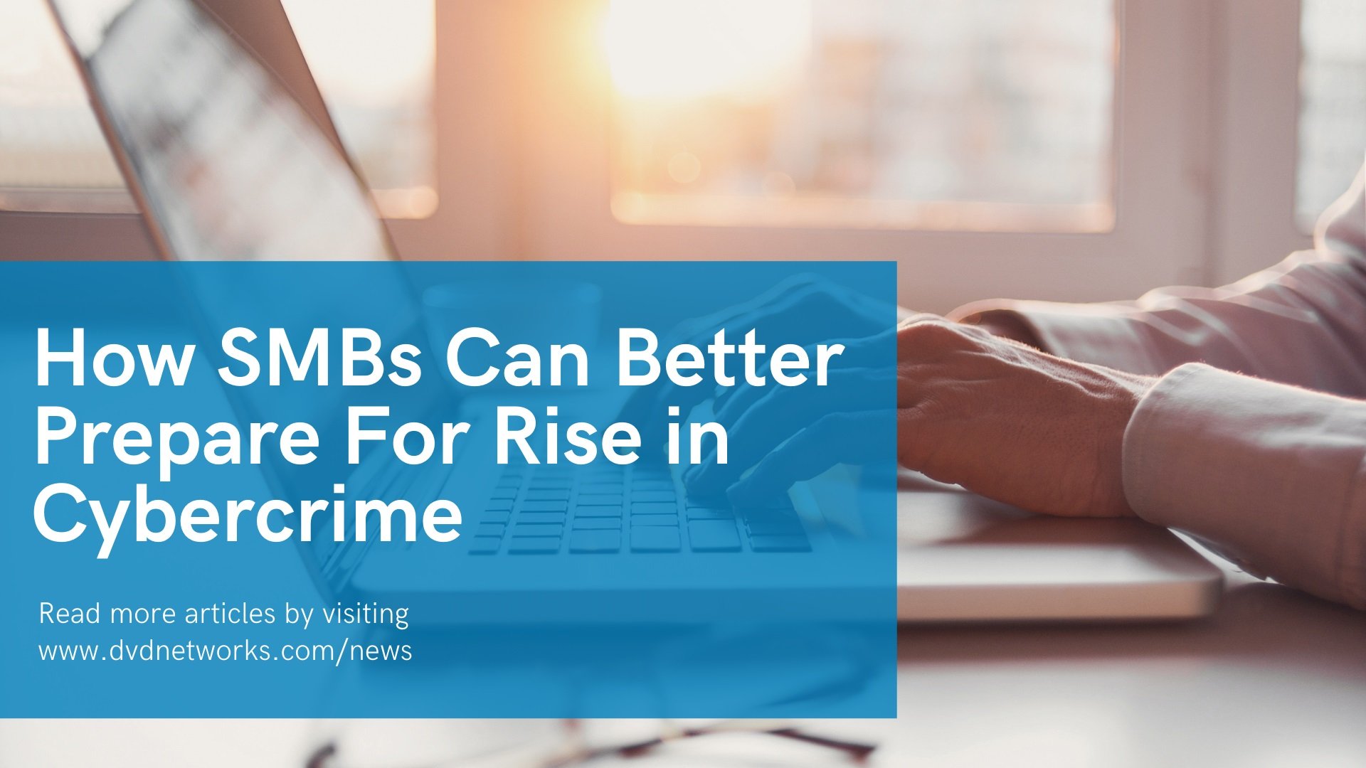 small to medium sized businesses cybercrime