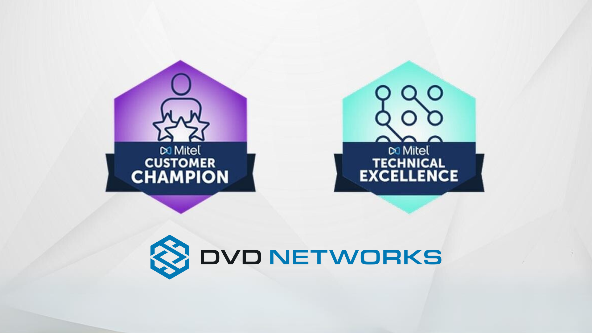 DVD Networks Mitel Customer Champion and Technical Excellence recognition